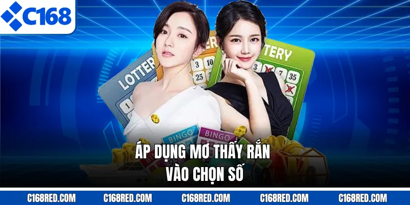 Áp dụng mơ thấy rắn vào chọn số